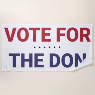 Vote for the Don (2020 US Election) Beach Towel