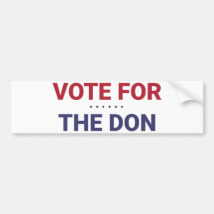 Vote for the Don (2020 US Election) Bumper Sticker