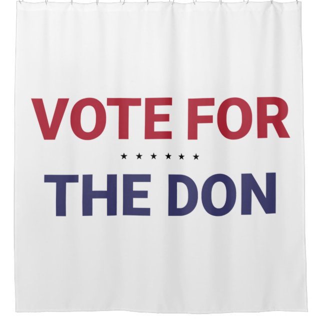 Vote for the Don (2020 US Election) Shower Curtain (Front)