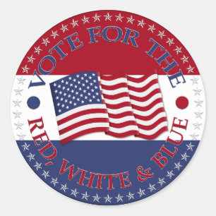 Vote For The Red, White and Blue with USA Flag Classic Round Sticker