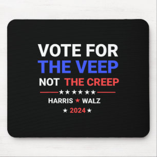 Vote For The Veep Not The Creep Harris Waltz 2024  Mouse Mat