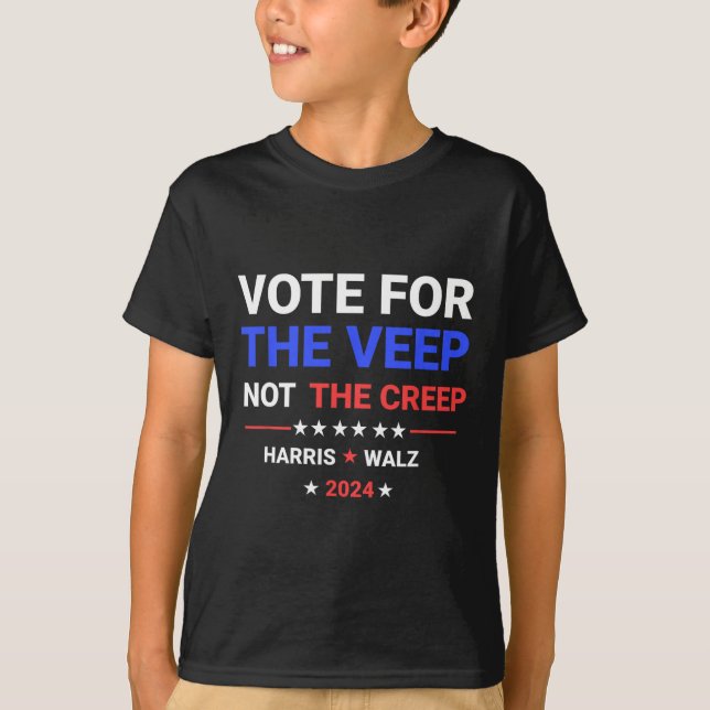 Vote For The Veep Not The Creep Harris Waltz 2024  T-Shirt (Front)