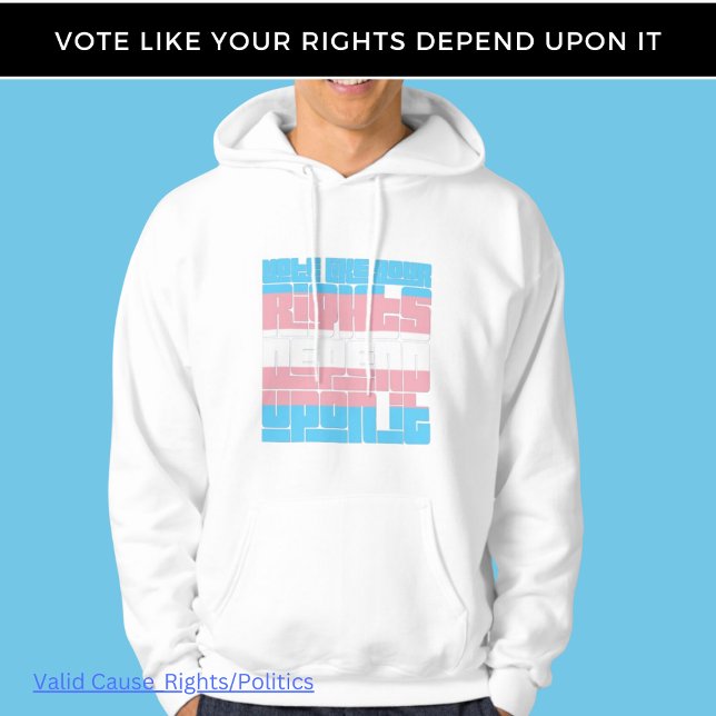 Vote for Trans Rights Hoodie (Creator Uploaded)