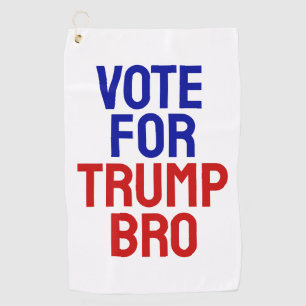 Vote For Trump Bro - Election 2024 Golf Towel