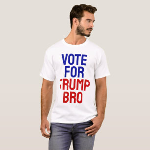 Vote For Trump Bro - Election 2024 T-Shirt