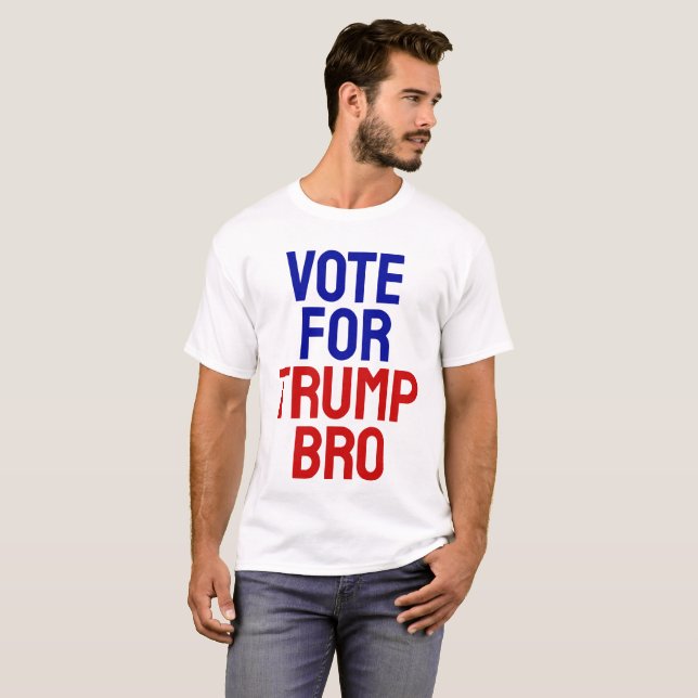 Vote For Trump Bro - Election 2024 T-Shirt (Front Full)