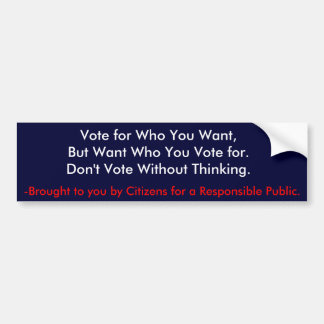 Vote for Who You Want Bumper Sticker