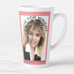VOTE FOR WRIGHT SIGN LATTE MUG