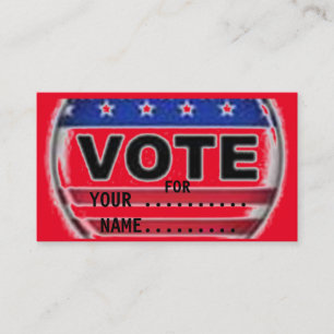VOTE FOR YOUR CANDIDATE.... BUSINESS CARD