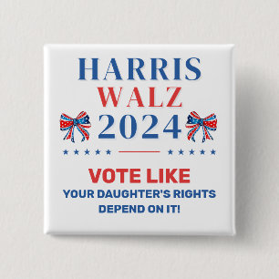 Vote for Your Daughter's Rights Harris Walz 2024 15 Cm Square Badge