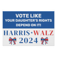 Vote for Your Daughter's Rights Harris Walz 2024