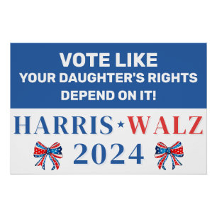 Vote for Your Daughter's Rights Harris Walz 2024 Poster