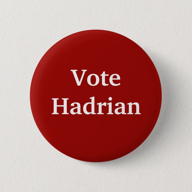 Vote Hadrian 6 Cm Round Badge (Front)
