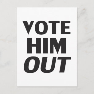 Vote him out white and black modern typography postcard