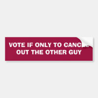 VOTE IF ONLY TO CANCEL OUT THE OTHER GUY