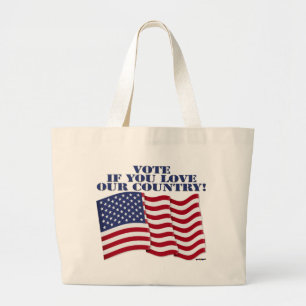 VOTE IF YOU LOVE OUR COUNTRY LARGE TOTE BAG