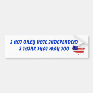 Vote Independant Bumper Sticker