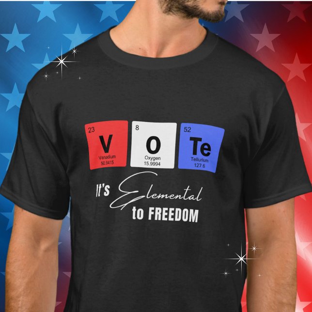 Vote - It's Elemental to Freedom Table of Elements T-Shirt (Available in mens womens or kids, and additional products, styles and colors. )