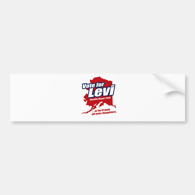 Vote Levi for Mayor or he'll date your daughters Bumper Sticker (Front)