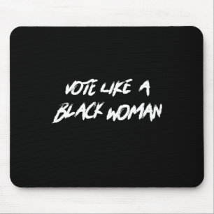 Vote Like A Black Woman Junteenth Black History Mo Mouse Mat