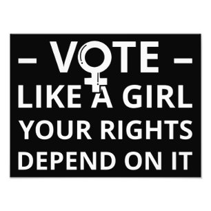 Vote Like A Girl Your Rights Depend On It I Photo Print