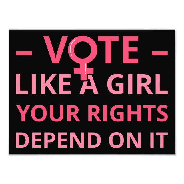 Vote Like A Girl Your Rights Depend On It II Photo Print (Front)