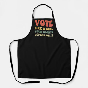 Vote Like A Girl Your Rights Depend On It IV Apron