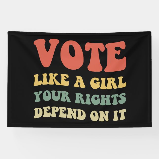 Vote Like A Girl Your Rights Depend On It IV Banner (Horizontal)