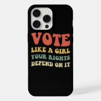 Vote Like A Girl Your Rights Depend On It IV