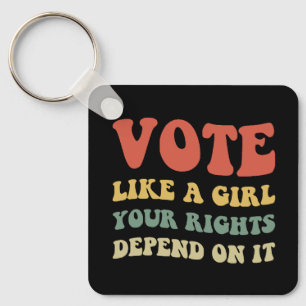 Vote Like A Girl Your Rights Depend On It IV Key Ring