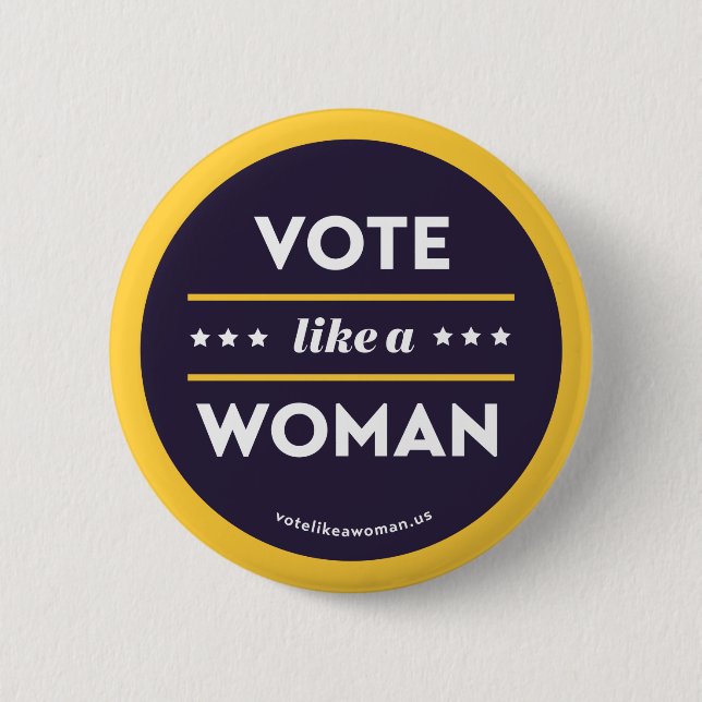 Vote Like a Woman Button (Front)
