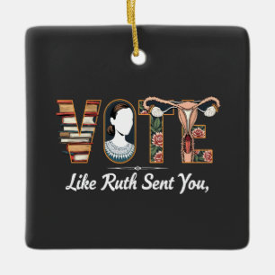 Vote Like Ruth Sent You Harris LGBTQ Equality Ceramic Ornament