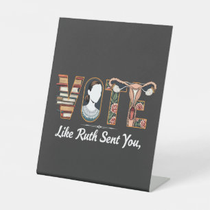 Vote Like Ruth Sent You Harris LGBTQ Equality  Pedestal Sign