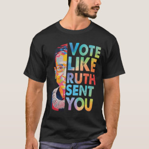 Vote Like Ruth Sent You Sticker T-Shirt