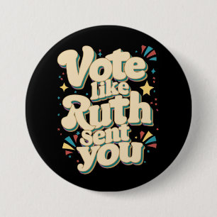 Vote Like Ruth Sent You Uterus Feminist LGBT 7.5 Cm Round Badge