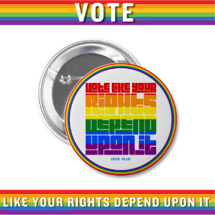 VOTE LIKE Vote Like Your LGBTQ Rights Depend Upon  6 Cm Round Badge