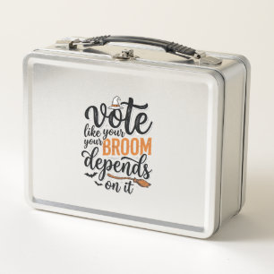 Vote Like Your Broom Depends On It Halloween Shirt Metal Lunch Box