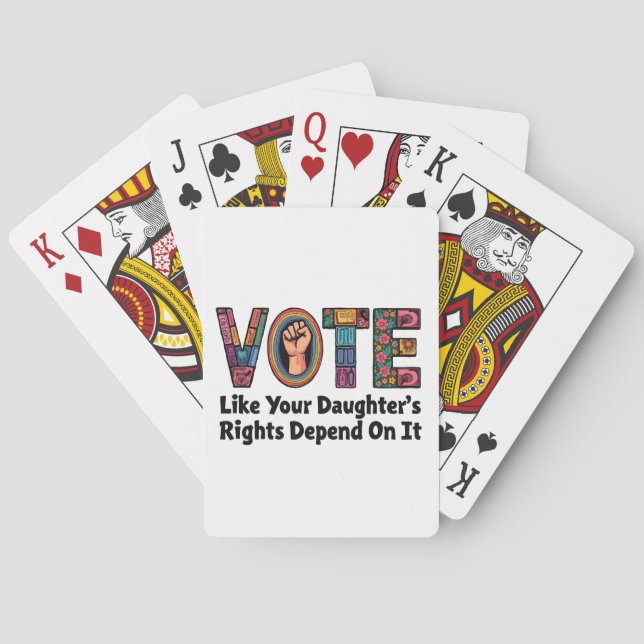 Vote Like Your Daughter’s Rights Depend on It  Playing Cards (Back)