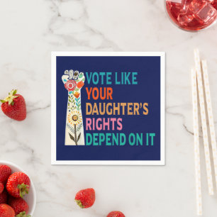 Vote Like Your Daughter's Rights Depend On It Blue Napkin