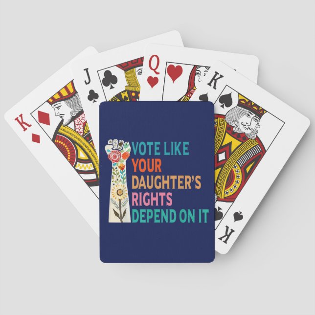 Vote Like Your Daughter's Rights Depend On It Blue Playing Cards (Back)
