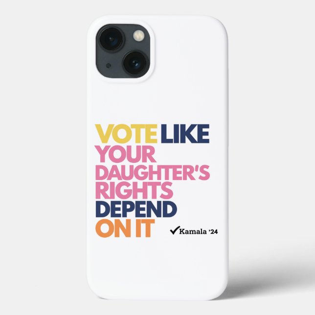 Vote Like Your Daughter's Rights Depend On It  Case-Mate iPhone Case (Back)