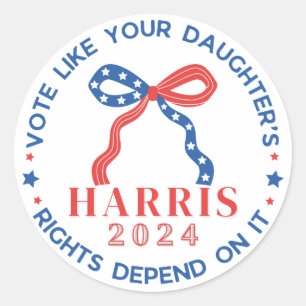Vote Like Your Daughter's Rights Depend on It Classic Round Sticker