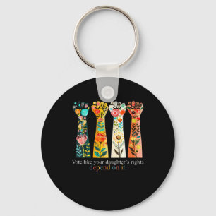 Vote Like Your Daughter's Rights Depend On It Hand Key Ring