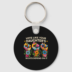 Vote Like Your Daughter's Rights Depend On It Hand Key Ring