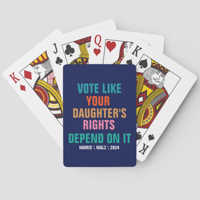 Vote Like Your Daughter's Rights Depend On It Playing Cards (Back)