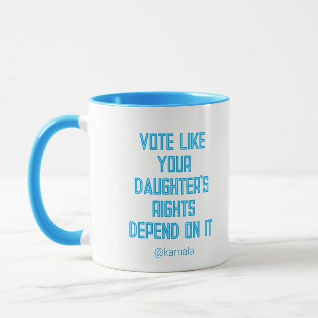 Vote Like Your Daughter's Rights Depend On Kamala Mug (Left)