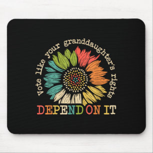 Vote Like Your Granddaughter's Rights Depend On It Mouse Mat
