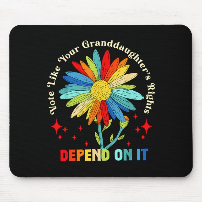 Vote Like Your Granddaughter's Rights Depend On It Mouse Mat (Front)