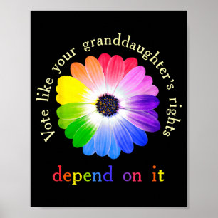 Vote Like Your Granddaughter's Rights Depend On It Poster