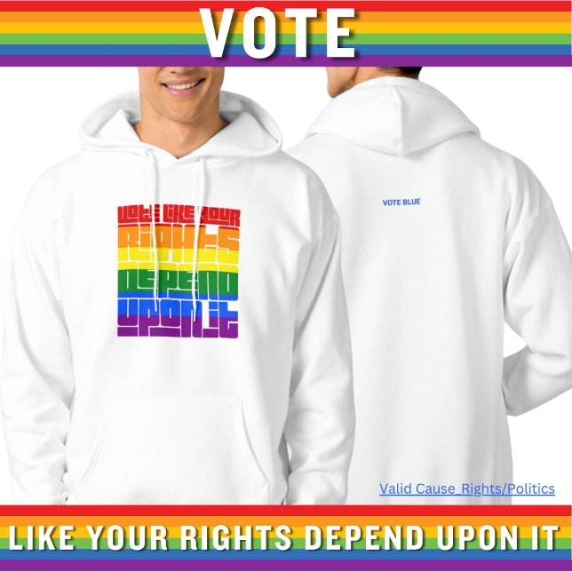 Vote Like Your LGBTQ Rights Depend Upon It Hoodie (Creator Uploaded)